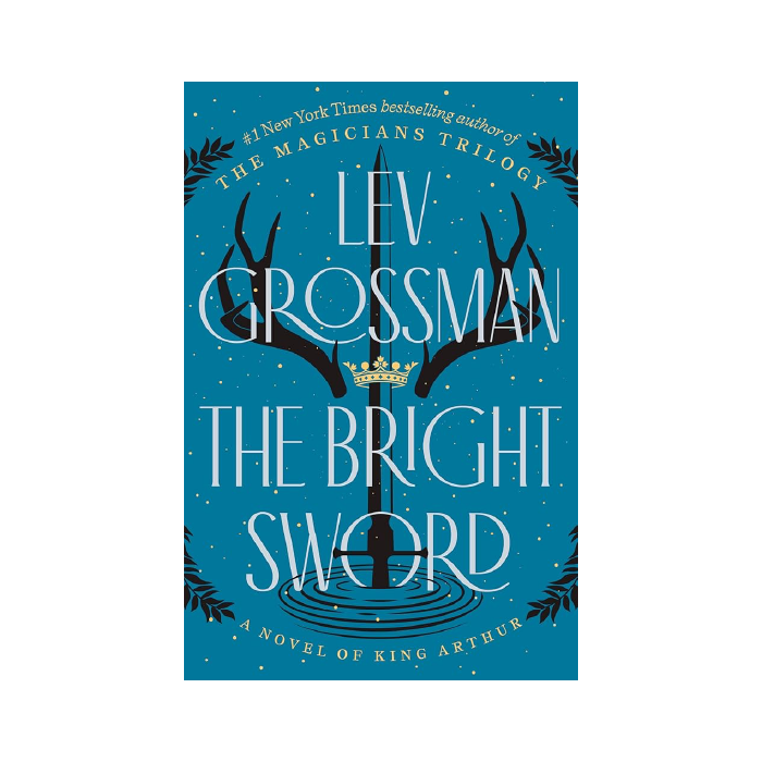 The Bright Sword: A Novel of King Arthur